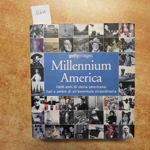 MILLENNIUM AMERICA 1000 ANNI DI STORIA AMERICANA - GETTY IMAGES 2001 KONEMANN