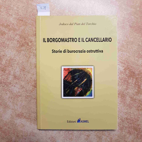 JODOCO DAL PIAN DEL TORCHIO - IL BORGOMASTRO E IL CANCELLARIO burocrazia ASMEL