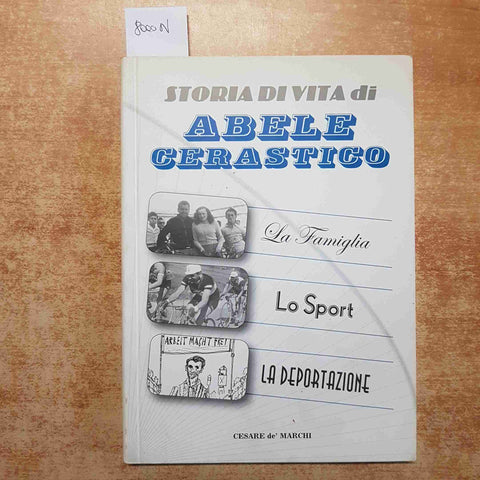 STORIA DI VITA DI ABELE CERASTICO autografato! VIGEVANO PAVIA famiglia, sport