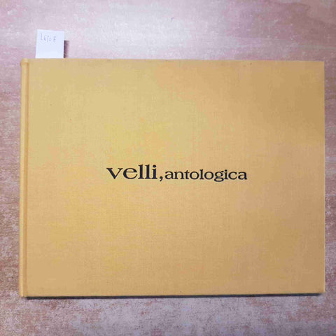ALFREDO VELLI, ANTOLOGICA - ELENA PONTIGGIA 1996 IEVVE VIGEVANO catalogo arte
