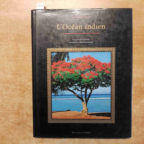 ELIANE GEORGES, VAISSE - L'OCEAN INDIEN GRANDS VOYAGEURS 1997 EDITIONS DU CHENE