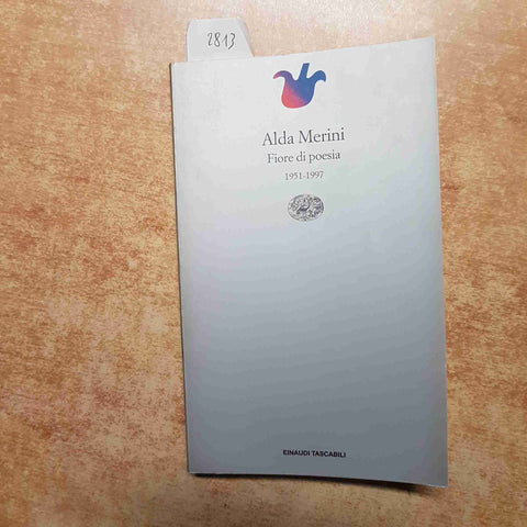 ALDA MERINI - FIORE DI POESIA 1951-1997 EINAUDI - 1998 - antologia poetica