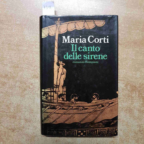 MARIA CORTI - IL CANTO DELLE SIRENE romanzo a racconti 2°edizione 1989 BOMPIANI