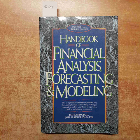 HANDBOOK OF FINANCIAL ANALYSIS, FORECASTING & MODELING 1991 SHIM SIEGEL