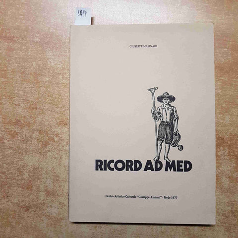 GIUSEPPE MASINARI - RICORD AD MED 1977 MEDE  LOMELLINA PAVIA PO AGOGNA SESIA