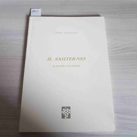 PIPPO TRENTANI - IL SAUTERNES IN TAVOLA E IN CUCINA - 2001 enologia enoteca