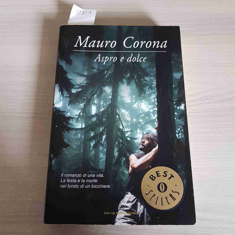 MAURO CORONA - MONDADORI - ASPRO E DOLCE - 2012
