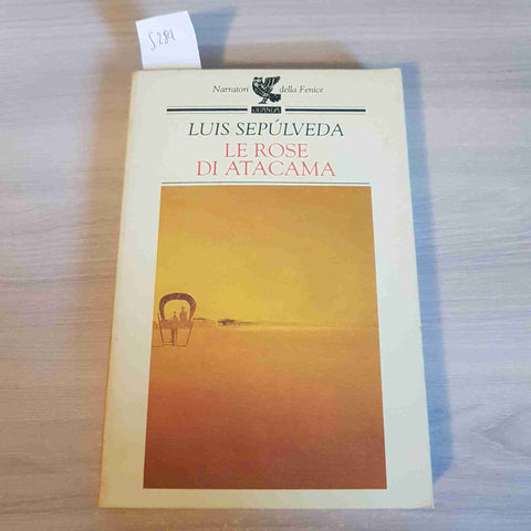 LUIS SEPULVEDA - GUANDA - LE ROSE DI ATACAMA - 2000
