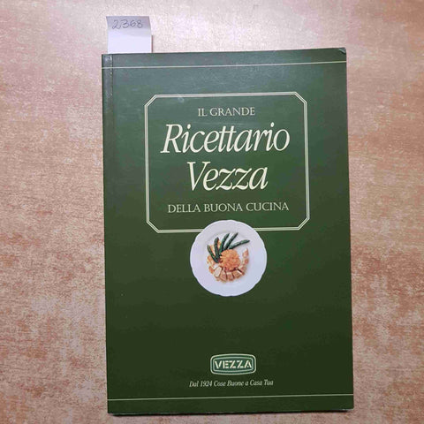 IL GRANDE RICETTARIO VEZZA DELLA BUONA CUCINA 2002 GIUNTI