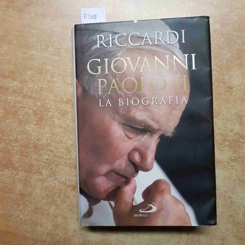ANDREA RICCARDI - GIOVANNI PAOLO II LA BIOGRAFIA 2011 SAN PAOLO Wojtyla Karol
