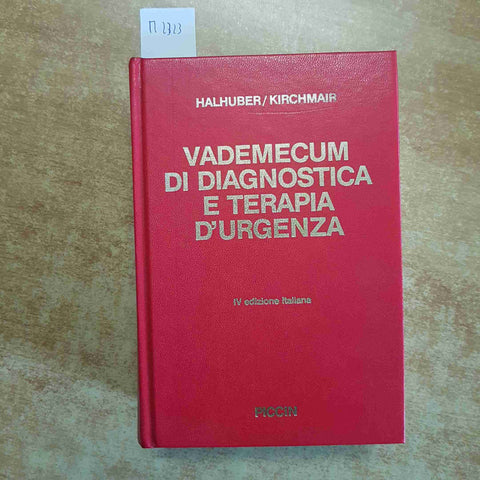 HALHUBER, KIRCHMAIR - VADEMECUM DI DIAGNOSTICA E TERAPIA D'URGENZA 1988 PICCIN