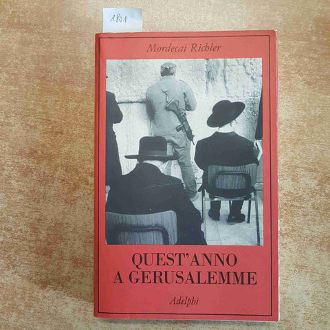 MORDECAI RICHLER - QUEST'ANNO A GERUSALEMME 2002 ADELPHI palestina israele
