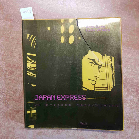 GARDE, VERNIERE - JAPAN EXPRESS UN MYSTERE FERROVIAIRE 2003 SEUIL tokyo morioka