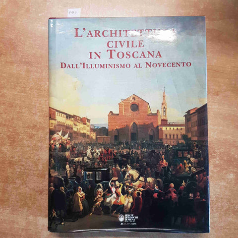 RESTUCCI - L'ARCHITETTURA CIVILE IN TOSCANA DALL'ILLUMINISMO AL NOVECENTO MPS