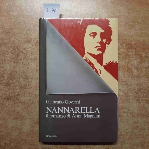 GIANCARLO GOVERNI, NANNARELLA IL ROMANZO DI ANNA MAGNANI 1981 BOMPIANI 1°edizion
