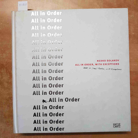 NEDKO SOLAKOV - ALL IN ORDER, WITH EXCEPTIONS 2011 HATJE CANTZ installazioni