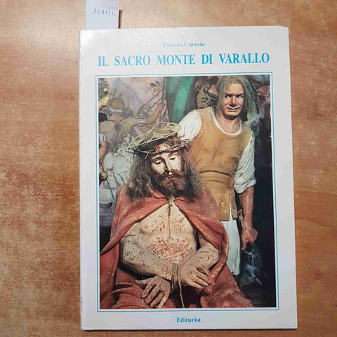 FRANCO CARESIO - IL SACRO MONTE DI VARALLO 1984 EDITURIST valsesia