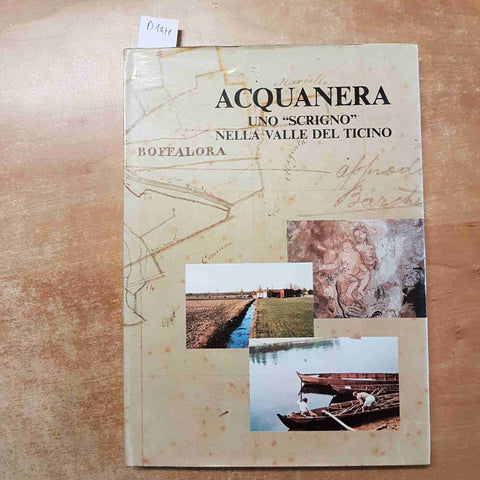 ERMANNO TUNESI - ACQUANERA UNO SCRIGNO NELLA VALLE DEL TICINO 1987 BOFFALORA SUL