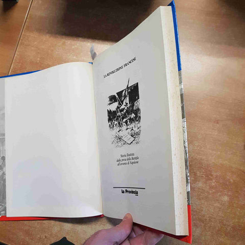 1789 LA RIVOLUZIONE FRANCESE STORIA ILLUSTRATA DALLA BASTIGLIA A NAPOLEONE 1989