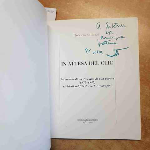 ROBERTO SOLLAZZI autografato IN ATTESA DEL CLIC un decennio di vita pavese PAVIA