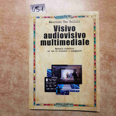 MAURIZIO TELLONI - VISIVO AUDIOVISIVO MULTIMEDIALE manuale didattico DINO AUDINO