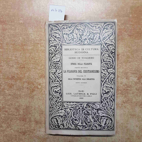 GUIDO DE RUGGIERO - LA FILOSOFIA DEL CRISTIANESIMO VOL. II DALLA PATRISTICA ALLA
