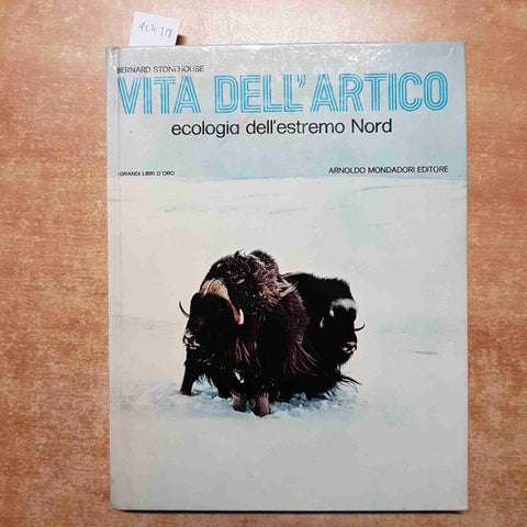 STONEHOUSE - VITA DELLL'ARTICO ECOLOGIA DELL'ESTREMO NORD 1973 MONDADORI