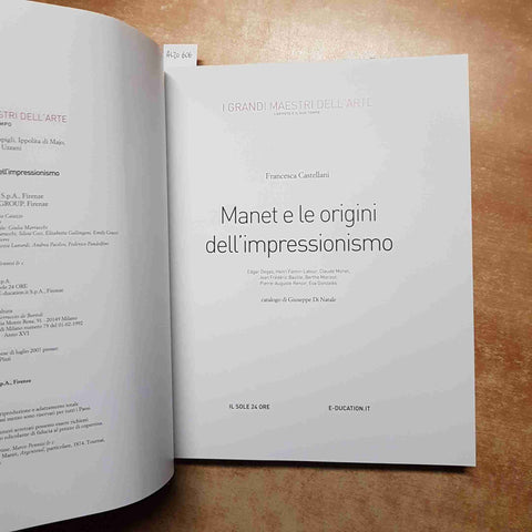 FRANCESCA CASTELLANI MANET E LE ORIGINI DELL'IMPRESSIONISMO 2007 IL SOLE 24 ORE