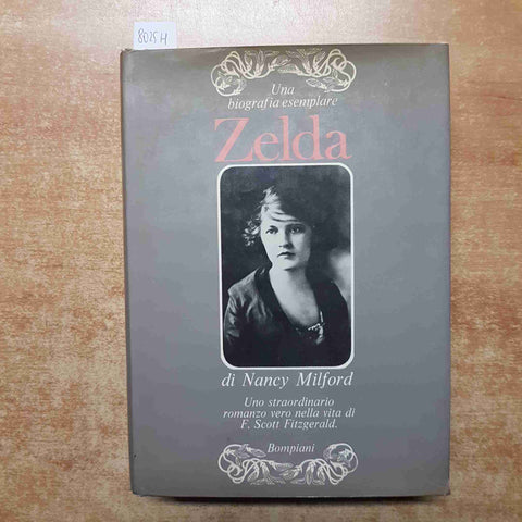 NANCY MILFORD - ZELDA UNA BIOGRAFIA Francis Scott Fitzgerald 1971 BOMPIANI