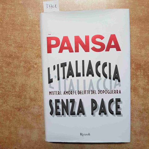 GIAMPAOLO PANSA - L'ITALIACCIA SENZA PACE 2015 RIZZOLI 1° EDIZIONE dopoguerra