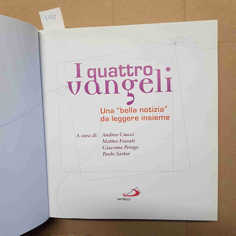I QUATTRO VANGELI UNA BELLA NOTIZIA DA LEGGERE INSIEME 2008 SAN PAOLO illustrato