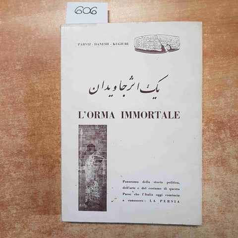 L'ORMA IMMORTALE PANORAMA DELLA STORIA POLITICA ARTE COSTUME: LA PERSIA IRAN