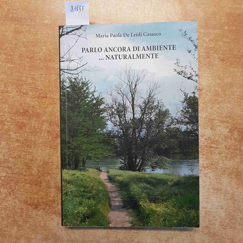 DE LEIDI CASASCO - PARLO ANCORA DI AMBIENTE...NATURALMENTE 2018 UNIVERS DI PAVIA