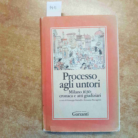 PROCESSO AGLI UNTORI MILANO 1630 CRONACA E ATTI GIUDIZIARI 1988 GARZANTI 1°ediz.