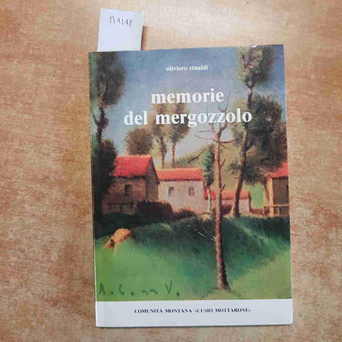 OLIVIERO RINALDI, MEMORIE DEL MERGOZZOLO comunita' montana cusio mottarone 1984