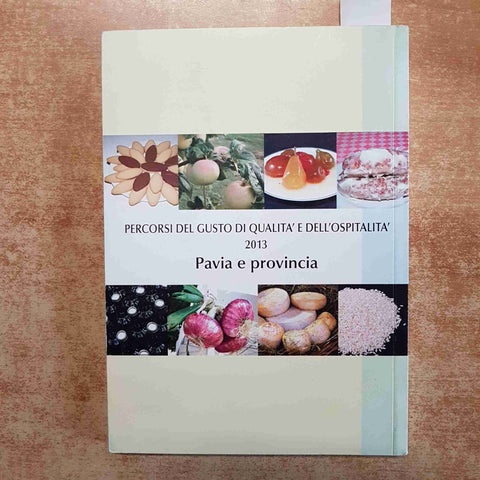 PAVIA E PROVINCIA AGRITURISMI RISTORANTI ALBERGHI 2013 PERCORSI DEL GUSTO pavese