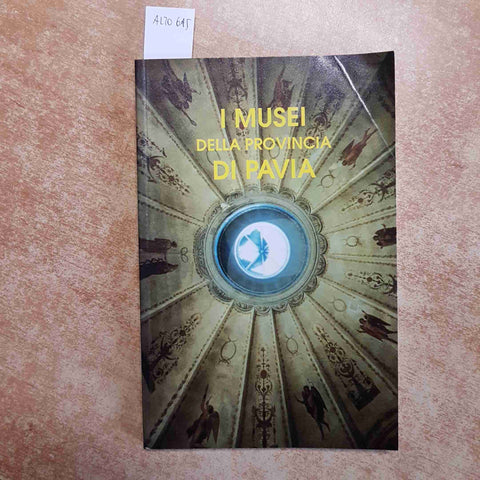 I MUSEI DELLA PROVINCIA DI PAVIA 1998 APT PAVESE guida INDUSTRIA GRAFICA PAVESE