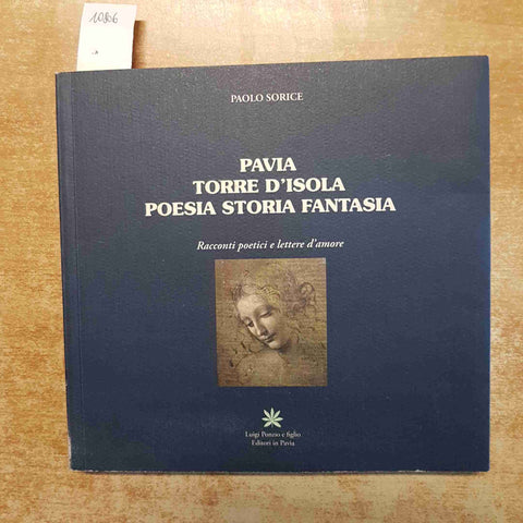PAOLO SORICE - PAVIA TORRE D'ISOLA POESIA STORIA FANTASIA 2005 LUIGI PONZIO