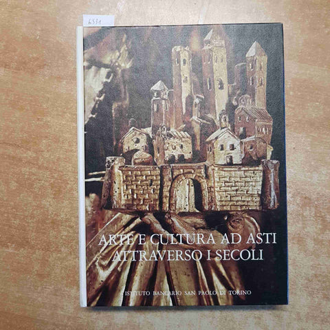 NOEMI GABRIELLI - ARTE E CULTURA AD ASTI ATTRAVERSO I SECOLI 1977 SAN PAOLO