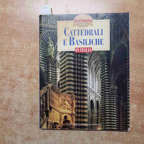 CATTEDRALI E BASILICHE IN ITALIA - GRANDI GUIDE BELL'ITALIA GIORGIO MONDADORI