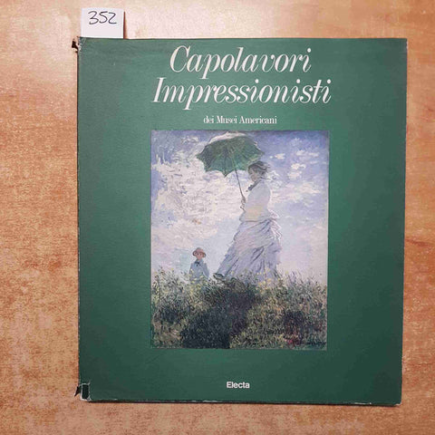 CAPOLAVORI IMPRESSIONISTI DEI MUSEI AMERICANI 1987 ELECTA boudin cezanne courbet