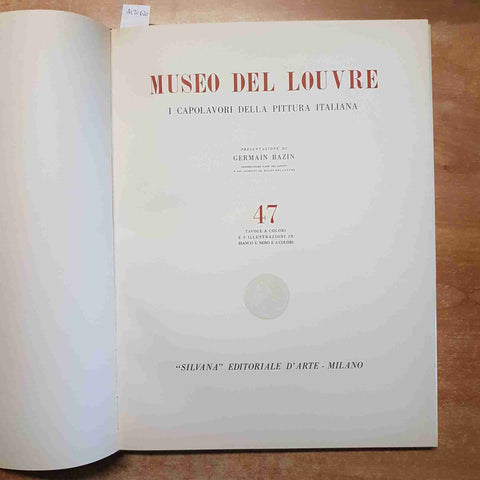 Germain Bazin - LOUVRE I CAPOLAVORI DELLA PITTURA ITALIANA 1956 SILVANA