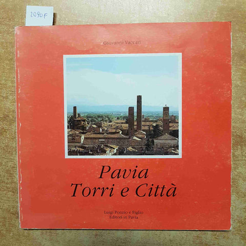 GIOVANNI VACCARI - PAVIA TORRI E CITTA' 1986 fotografie CHIOLINI - LUIGI PONZIO