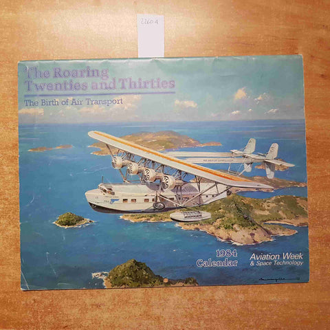 THE ROARING TWENTIES AND THIRTIES THE BIRTH AIR TRANSPORT 1984 CALENDAR AVIATION