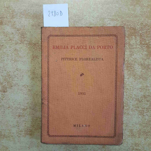 EMILIA PLACCI DA PORTO PITTRICE FLOREALISTA 1931 MILANO DE GRANDI VARALLO SESIA