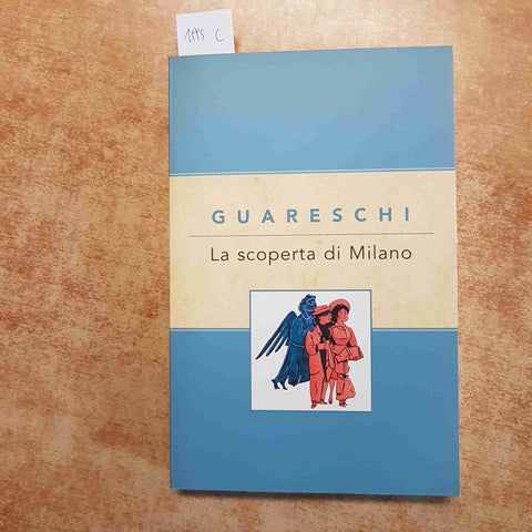 GIOVANNI GUARESCHI - LA SCOPERTA DI MILANO 2005 OGGI RIZZOLI