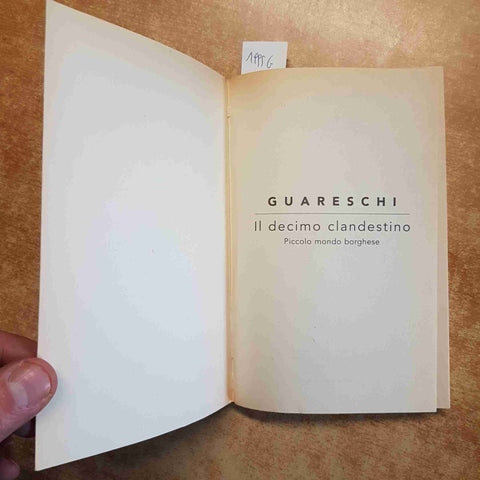 GIOVANNI GUARESCHI IL DECIMO CLANDESTINO PICCOLO MONDO BORGHES 2005 OGGI RIZZOLI