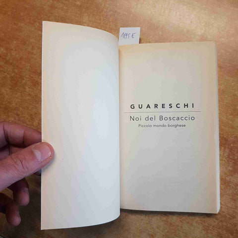 GIOVANNI GUARESCHI NOI DEL BOSCACCIO PICCOLO MONDO BORGHESE 2005 OGGI RIZZOLI
