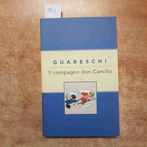 GIOVANNI GUARESCHI - IL COMPAGNO DON CAMILLO 2005 OGGI RIZZOLI
