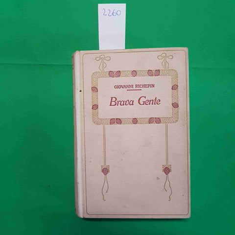 GIOVANNI RICHEPIN - BRAVA GENTE 1914 SALANI primo novecento romanzo romantico